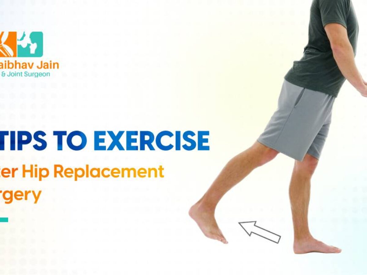 6 Tips For How To Exercise After Hip Replacement Surgery