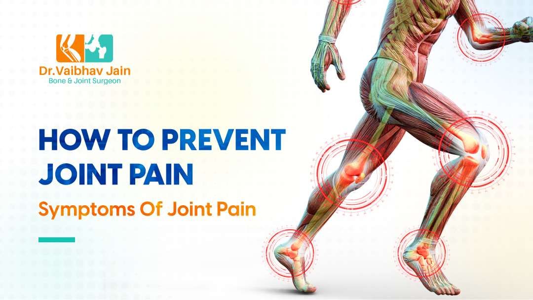 Symptoms Of Joint Pain How To Prevent Joint Pain.