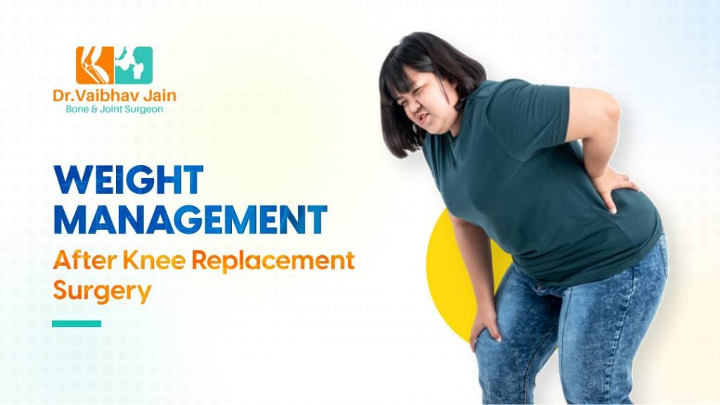 Weight Management After Knee Replacement Surgery