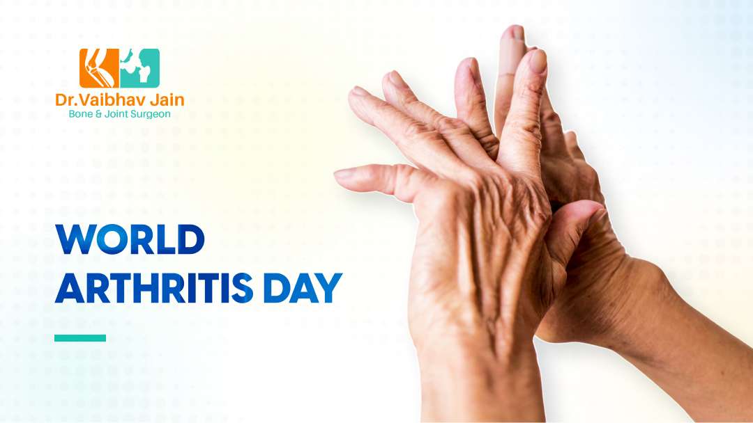 World Arthritis Day Dr. Vaibhav Jain