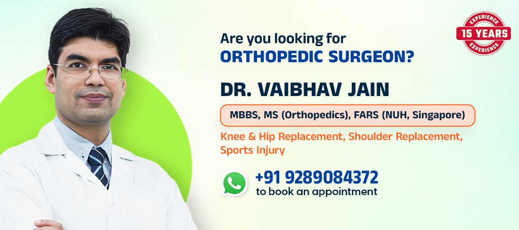 Are you looking for Orthopedic Surgeon? DR. VAIBHAV JAIN