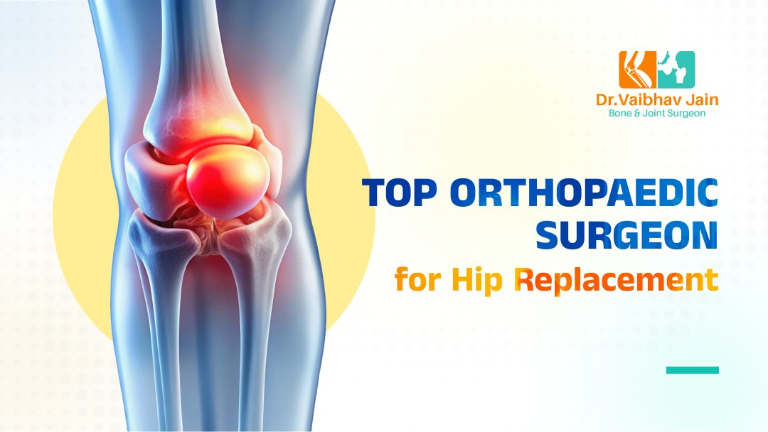 Best Orthopedic Surgeon for Hip Replacement in Faridabad